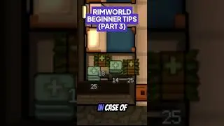 [RimWorld] Rimworld Beginner Tips: Part 3 