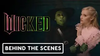 Wicked - Official 'A Wicked Bond' Behind The Scenes Clip (2024) Ariana Grande, Cynthia Erivo