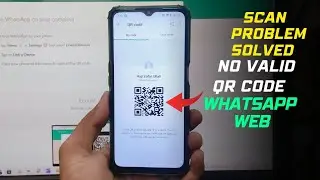 No Valid QR Code Detected Problem Soultion Whatsapp Web | Whatsapp Web Scan Problem |