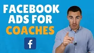 FACEBOOK ADS FOR COACHES & CONSULTANTS - MY #1 STRATEGY