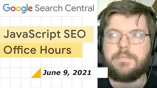 JS SEO Q&A from June 9th, 2021