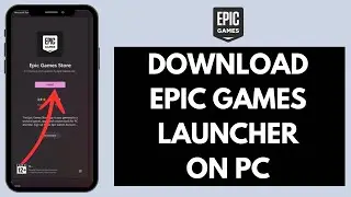 How To Download Epic Games Launcher In PC (Quick & Easy!) | Epic Games Launcher On PC