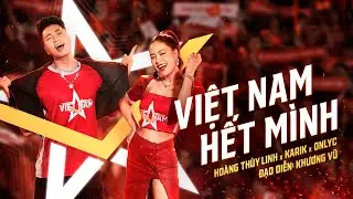 VIỆT NAM HẾT MÌNH - KARIK x HOÀNG THÙY LINH x ONLYC | OFFICIAL MUSIC VIDEO