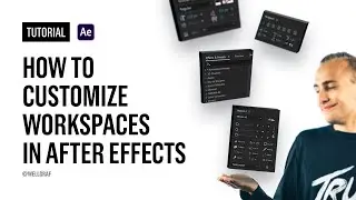 Tutorial - How to Customize Workspaces in After Effects