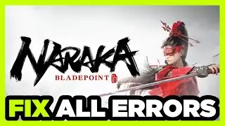 FIX NARAKA BLADEPOINT Crashing, Freezing, Not Launching, Stuck & Black Screen