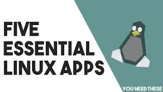 5 Essential Linux Apps Everyone Should Use