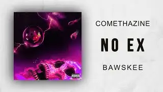 Comethazine - No Ex (Bawskee)