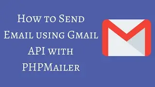 How to Send Email using Gmail API with PHPMailer