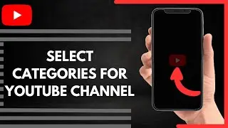 How To Select Categories For Youtube Channel