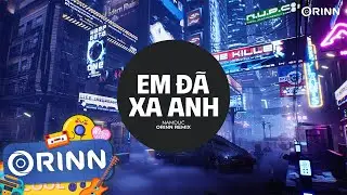 Em Đã Xa Anh Remix - NamDuc x Orinn | Em Đã Anh Vào Trong Một Chiều Mưa Bay Remix Remix TikTok 2024