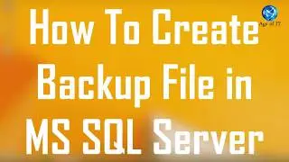 How to Create Backup File in Sql Server