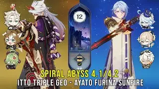 C0 Itto Triple Geo and C0 Ayato Furina Sunfire - Genshin Impact Abyss 4.1 - Floor 12 9 Stars