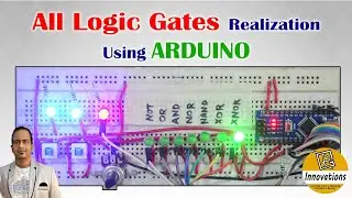 Realization of All Logic Gates Using Arduino | Matching Truth Table | NOT OR AND NOR NAND XOR XNOR