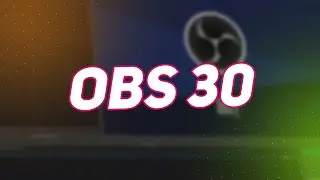Обзор Нового Обновления OBS 30