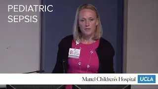 Pediatric Sepsis | Pediatric Grand Round - Mattel Children's Hospital UCLA