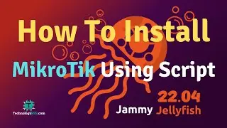 How To Install MikrotiK Router On Ubuntu 22.04 Server Using Script