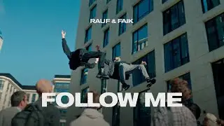 Rauf & Faik -  Follow Me (Official Music Video)