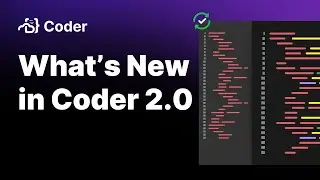 What's new in Coder 2.0?