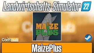 LS22 Mods - MaizePlus - LS22 Modvorstellung