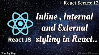 #12. CSS Syling || Inline,Internal and importing CSS files in React.