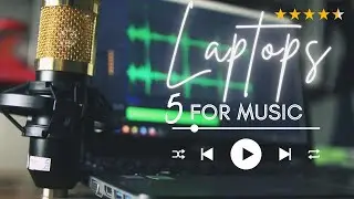 Top 5 Laptops for Music Production – Create Beats Like a Pro!