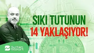 Sıkı tutunun, 14 yaklaşıyor! | Turhan Bozkurt