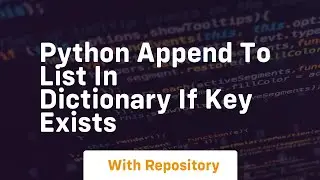 python append to list in dictionary if key exists