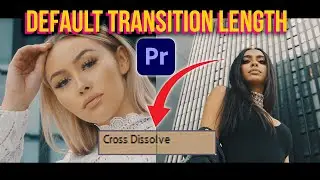 Default Transition Duration - Premiere Pro 2022