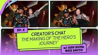 Creators Chat: The Making of "A Hero's Journey"