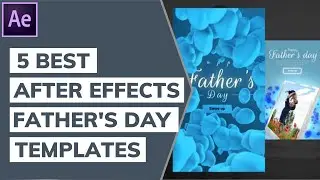 5 Best After Effects Fathers Day Templates 2021