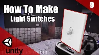 How To Make A HORROR Game In Unity | Light Switches | Horror Series Part 009