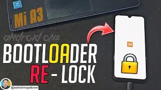 Mi A3 : Bootloader Relock : Hindi