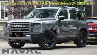L2+ Supported Drive | Full Series 4-Wheel Drive | New Haval RAPTOR Hi4 All-Wheel Drive SUV 2024-2025