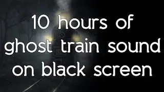 🎧 Ghost Train sound on high quality white noise ASMR relax sleep study black screen dark screen