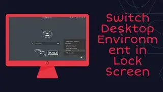 How to change lock screen environment in Kali Linux | 2023