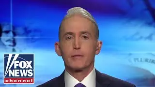 Gowdy: Great people deserve great leaders