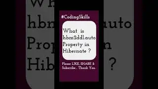 What is hbm2ddl.auto Property in Hibernate | Coding Skills #hibernate #javainterviewquestions