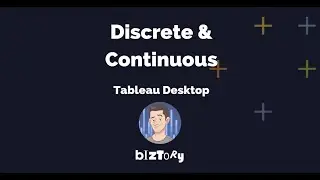 Get started with Tableau Desktop | What's the difference between Discrete and Continuous