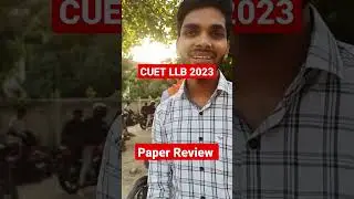 CUET LLB 2023 Paper Review  | CUET LLB Exam Ground Reporting | Paper Level Hard? CUET LLB Exam 2023