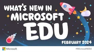 What’s New in Microsoft EDU – February 2024