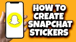 How To Create Stickers On Snapchat (Step By Step)