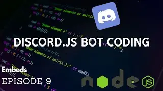 Discord.JS Bot Coding - Embeds - (Episode #9) (v12!)
