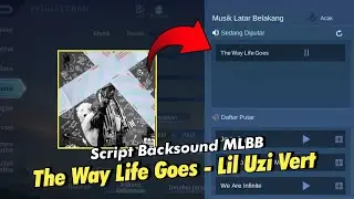 Backsound Lobby & Ingame Mobile Legends The Way Life Goes - Lil Uzi Vert No Password - Patch Terbaru