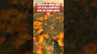 Fireforged Empires: Brilliant Total War Mod for Attila 