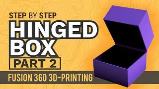 How to 3D Model a Hinged Box for 3D Printing - Learn Autodesk Fusion 360 in 30 Days: Day #19(Part 2)