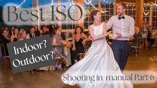 Best ISO for Portrait and Wedding Photography, Indoor AND Outdoor (Shooting in Manual Part 6)