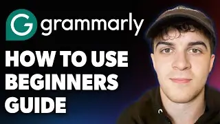 How to Use Grammarly Beginners Guide [2025 Full Guide]