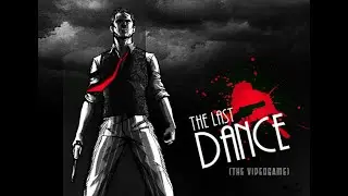 ОБЗОР ИГРЫ THE LAST DANCE 2009 | КРЕПКИЙ ОРЕШЕК + ГОРОД ГРЕХОВ