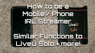 How to be a Mobile / Phone "IRL" Streamer - For Serious Streamers, Best that has to offer yet!