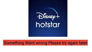 Hotstar something went wrong please try again later